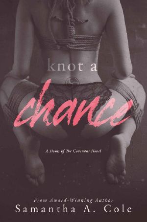 [Doms of The Covenant 03] • Knot a Chance · Doms of the Covenant Book 3